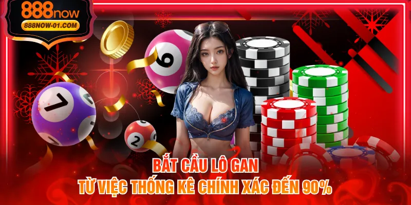 Bắt cầu lô gan từ việc thống kê chính xác đến 90%