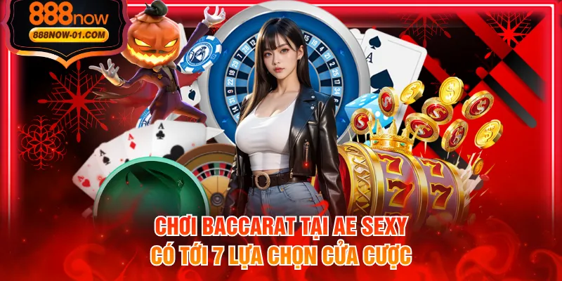 Chơi baccarat tại AE Sexy có tới 7 lựa chọn cửa cược